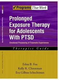 Korlátozott ajánlat Prolonged Exposure Therapy for Adolescents with PTSD Therapist Guide byFoa, Edna B.; Chrestman, Kelly R.; Gilboa-Schechtman, Eva;