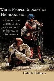 White People, Indians, and Highlanders byCalloway, Colin G; Újdonság