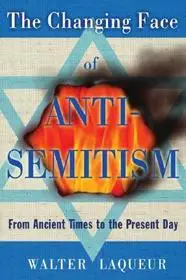 The Changing Face of Anti-Semitism byLaqueur, Walter; Legnépszerűbb
