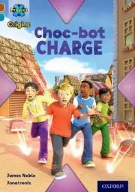 Project X Origins: Brown Book Band, Oxford Level 9: Chocolate: Choc-bot Charge byNoble, James; Biztonságos fizetés