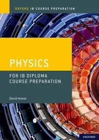 Oxford IB Course Preparation: Oxford IB Diploma Programme: IB Course Preparation Physics Student Book byHomer, David; Alacsony ár